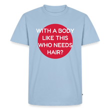 Laden Sie das Bild in den Galerie-Viewer, T-SHIRT "BODY &amp; HAIR" - Hellblau