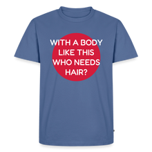 Laden Sie das Bild in den Galerie-Viewer, T-SHIRT "BODY &amp; HAIR" - Taubenblau