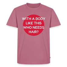 Laden Sie das Bild in den Galerie-Viewer, T-SHIRT "BODY &amp; HAIR" - Mauve